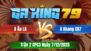 Trận 2 CPC3 Ngày 07/12/2025 - Đỏ tránh né táng cây cần về bờ