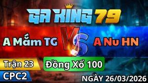Trận 23 CPC2 Ngày 26/3/2026 - Xám cú trả độ chưa quá 2 tay nước banh