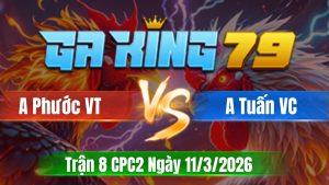 Trận 8 CPC2 Ngày 11/3/2026 - Bướm chấp ngông dục tiền xuống sông