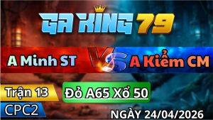 Trận 13 CPC2 Ngày 24/04/2026 - Bướm Vô Chân Dính Cựa Ói Trả Lại Gà Vàng Héo
