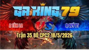 Trận 35 Bồ CPC2 18/5/2026 - 2 Con Sặc Ói Ra Đoàn Quá Hay Khét May Mắn Về Tiền