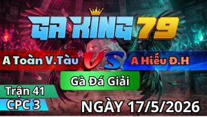 Trận 41 CPC3 Ngày 17/05/2026 - Úa kết liễu chân cuối gạt chân bướm nhức đầu