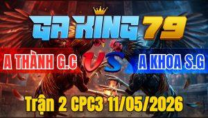 Trận 2 CPC3 11/05/2026 - Chuối dần bụng sau cây đầu cần