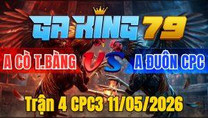 Trận 4 CPC3 11/05/2026 - 2 con cứng mình vô kiến khét chạy điều chết hòa
