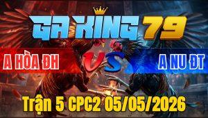 Trận 5 CPC2 05/05/2026 - Nu Chấp Ngông Và Cái Kết Le Miệng Chỉ 1 Tay Nước